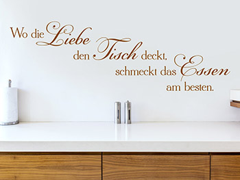 Wandtattoo Wo die Liebe den Tisch deckt, schmeckt das Essen am besten.