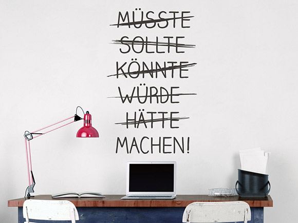 32+ Spruch freude am leben , Wandtattoo Müsste Sollte Könnte Würde Hätte Machen!